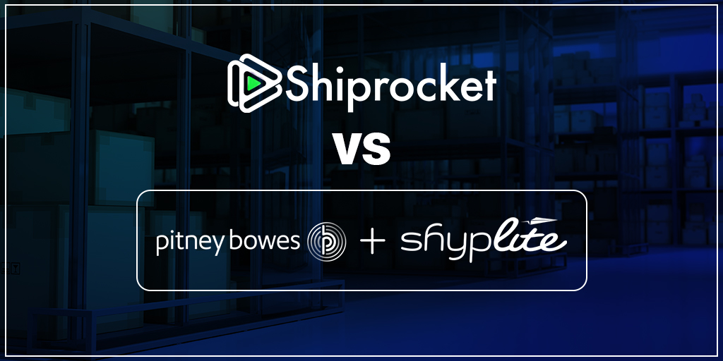 Pitney Bowes + Shyplite vs Shiprocket: Which Is Better For Your eCommerce Business?