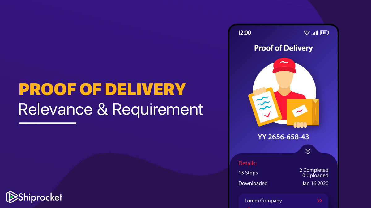 Proof of Delivery (P.O.D) in Courier/Logistics: Types & Benefits