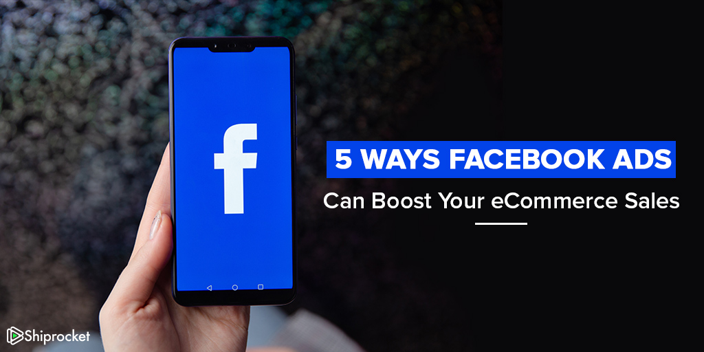 How to Utilize Facebook Ads to Increase eCommerce Sales