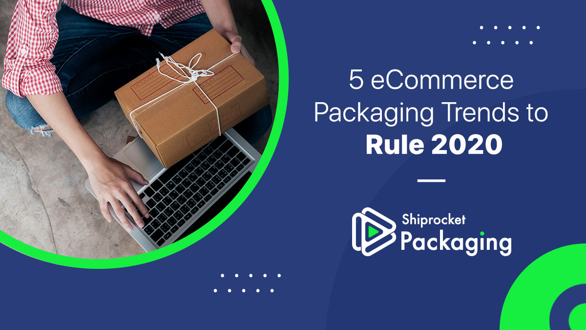 eCommerce Packaging Trends for 2024