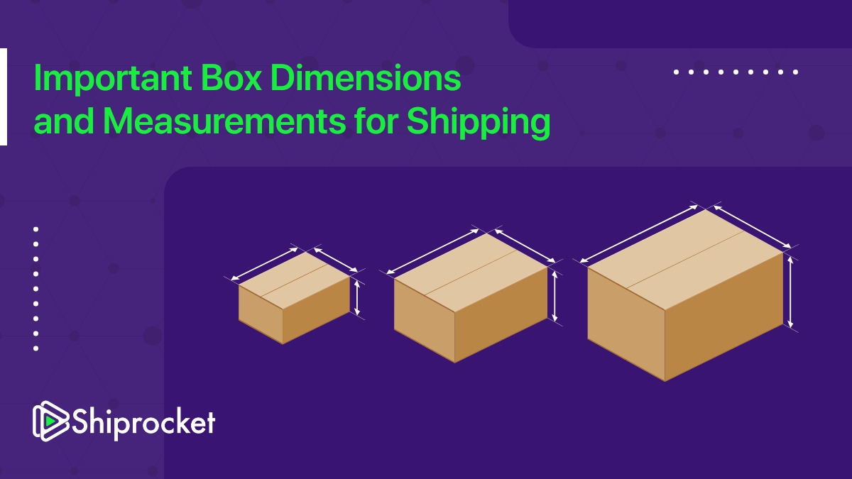 An Overview of Box Dimensions and Measurements For Shipping