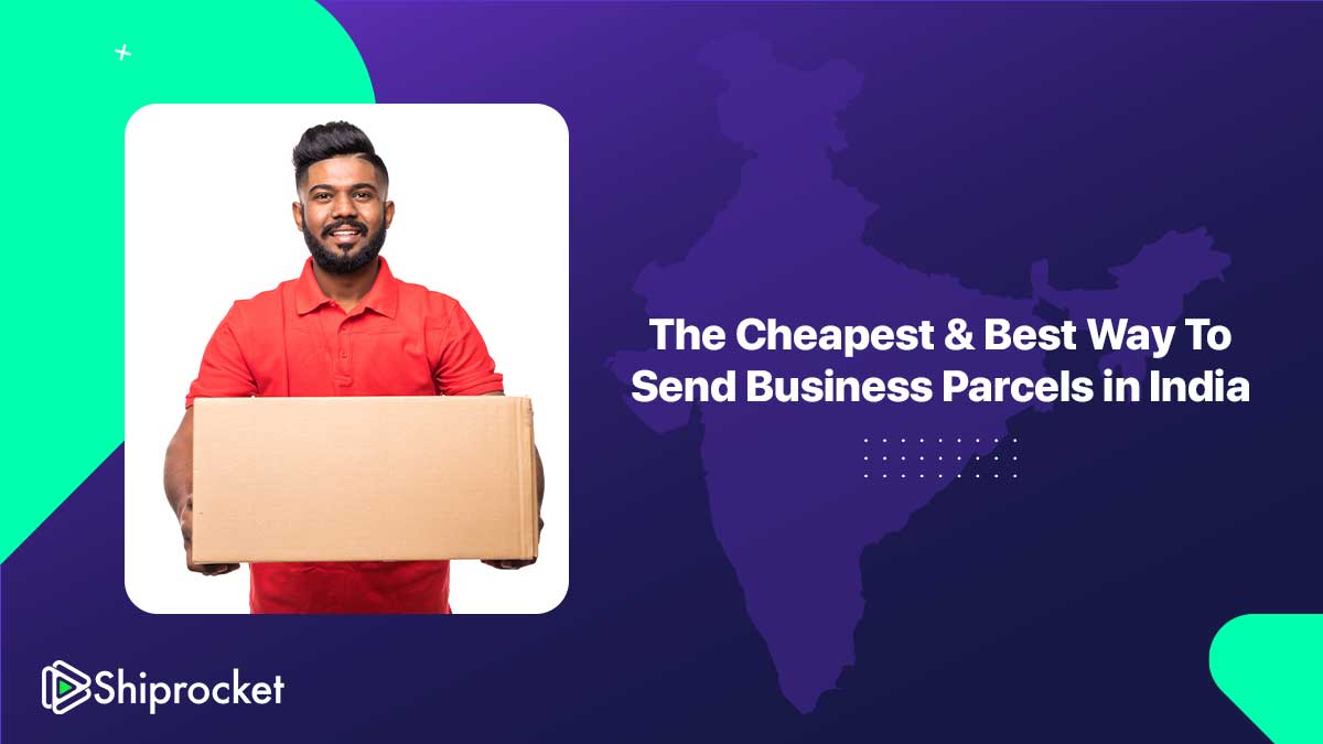 The Best Way to Send Business Parcels in India