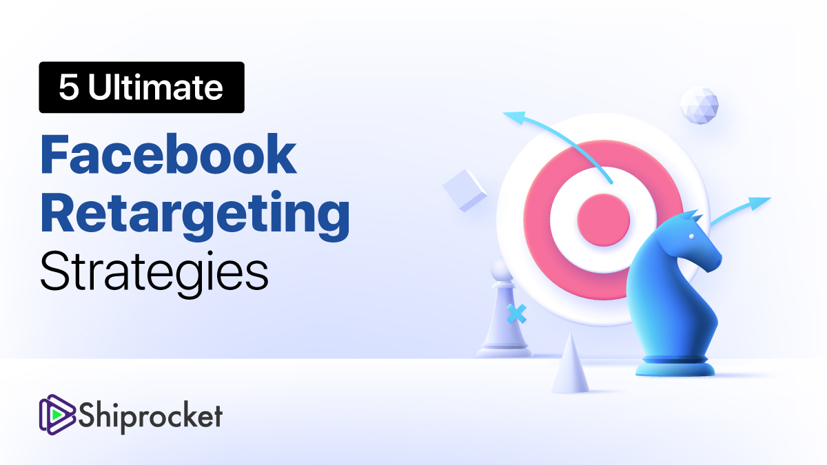 Facebook Retargeting: 5 Effective Strategies for eCommerce