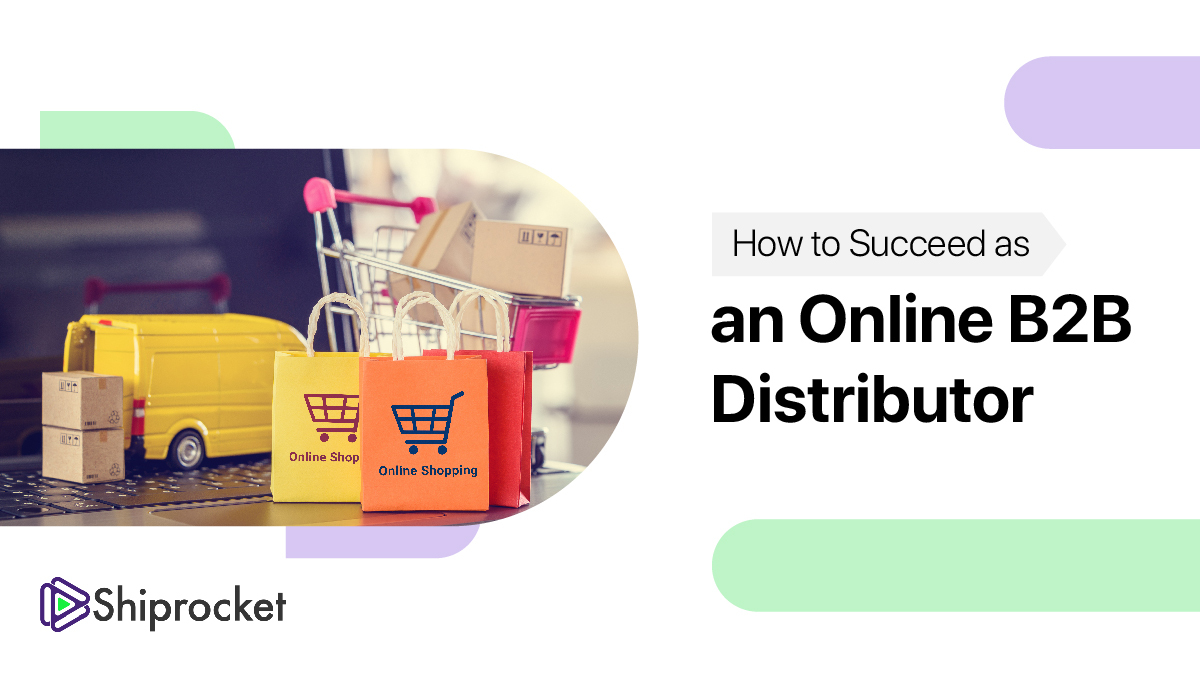 How to Succeed as an Online B2B Distributor