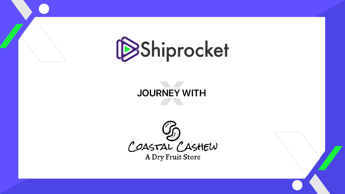 How Shiprocket Helped Coastal Cashew Handle Their Customers Well