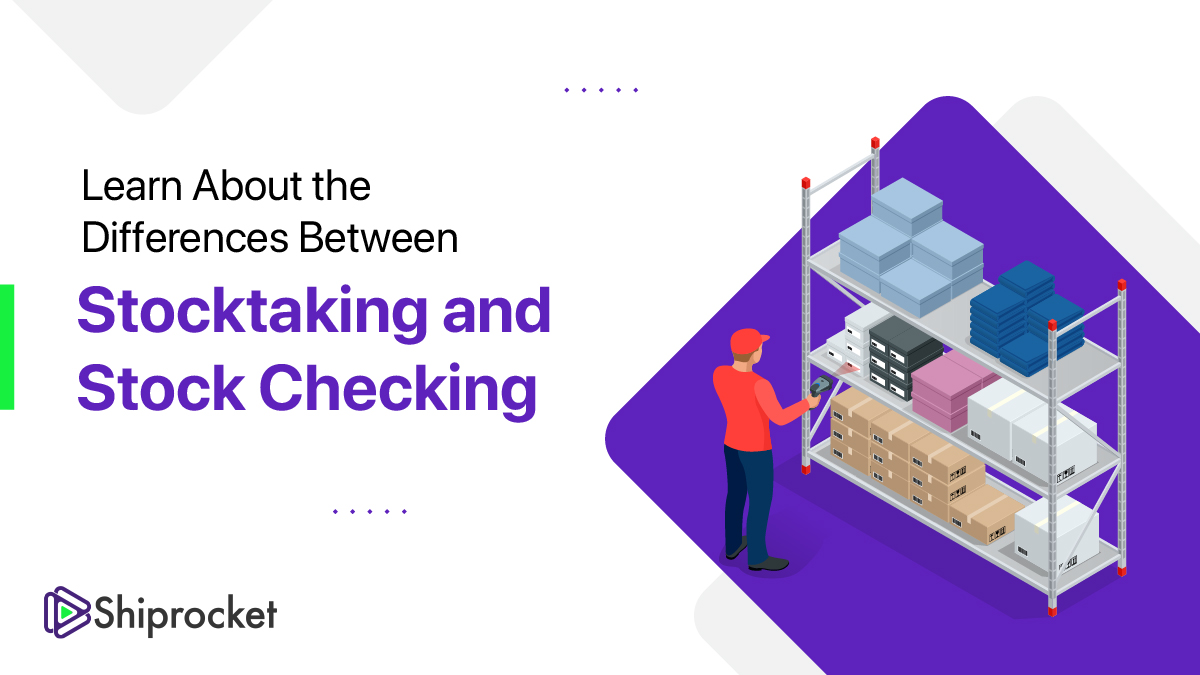 What are the Differences Between Stocktaking and Stock Checking