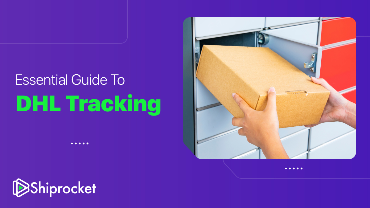 Essential Guide To DHL Tracking