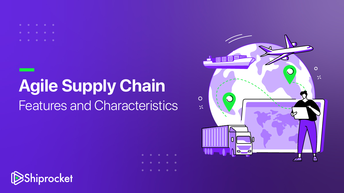 Agile Supply Chain Features And Characteristics