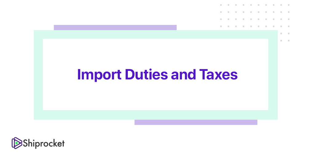 Import duty and taxes