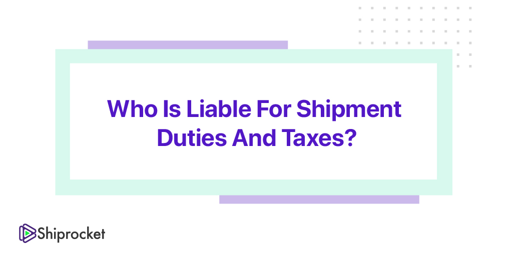 liability for shipping duties and taxes