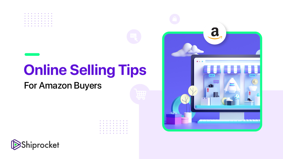 Online Selling Tips for Amazon Buyers