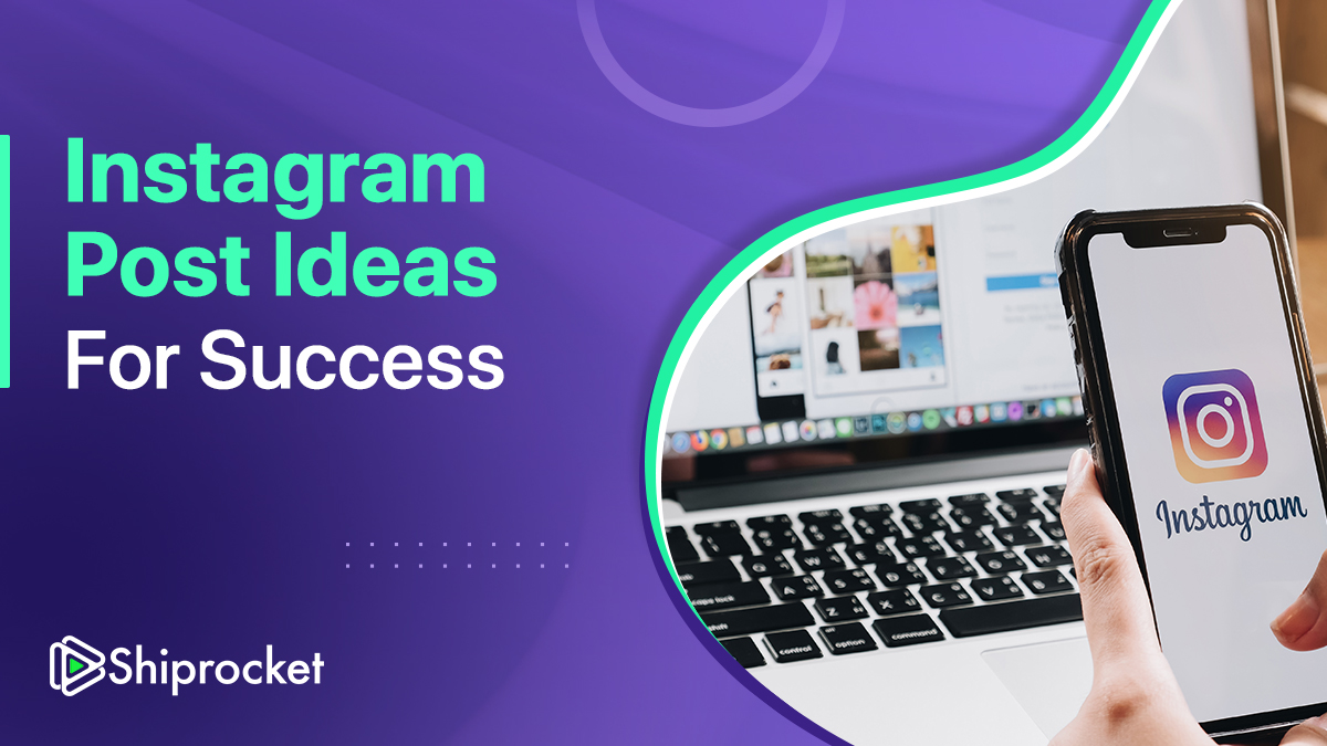 Top 10 Instagram Post Ideas To Promote Your eCommerce Business