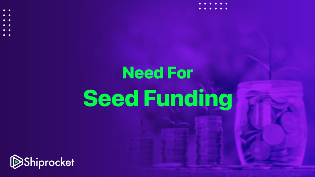 need for seed funding