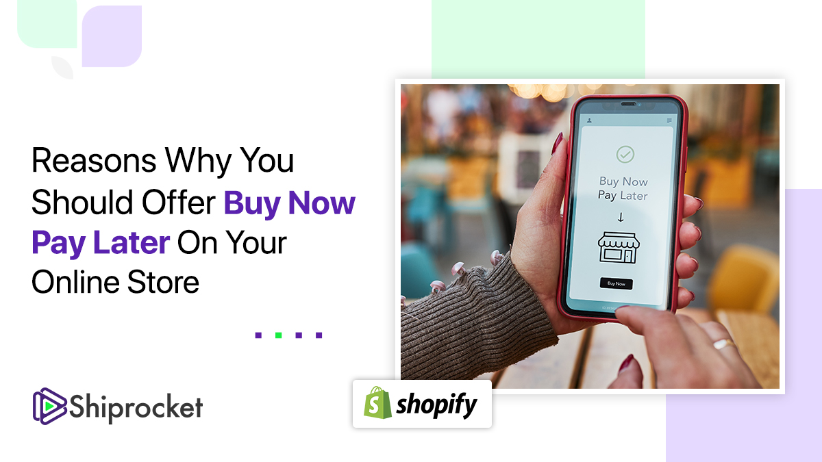 Reasons Why You Should Offer Buy Now Pay Later On Your Online Store