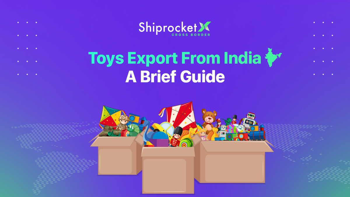 Export Toys from India: Key Steps, Cities & Regulations