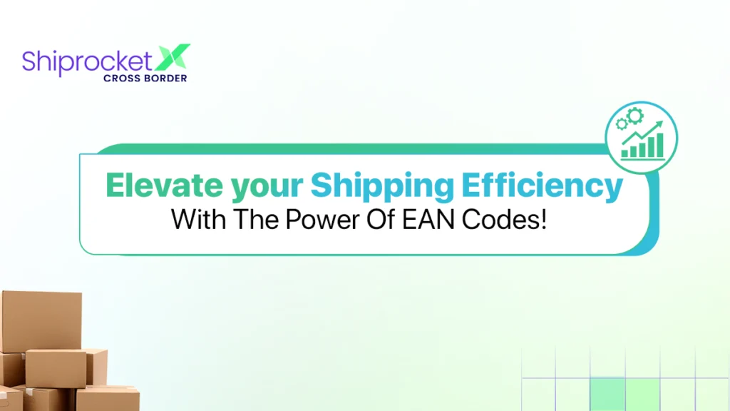 Elevate your Shipping Efficiency with the Power of EAN Codes! 