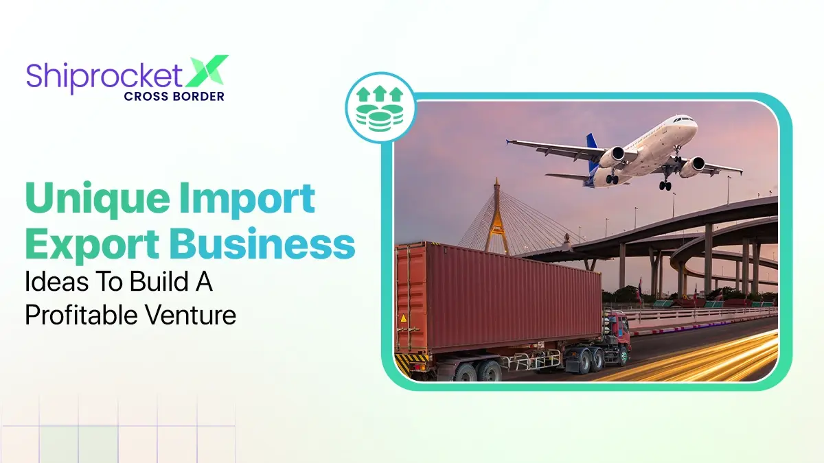 Top Import-Export Business Ideas