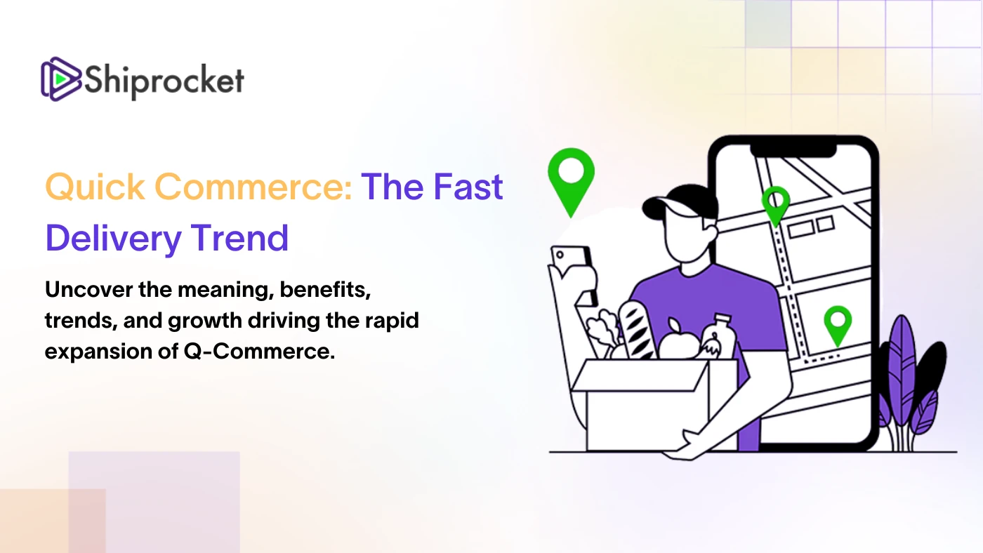 Quick Commerce Meaning: Benefits, Trends & Growth Explained