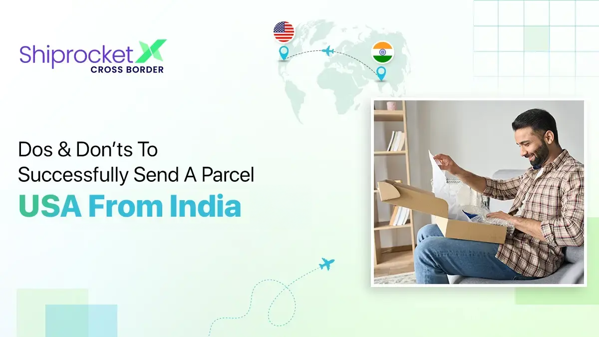 Do’s and Don’ts of Sending a Parcel to USA from India