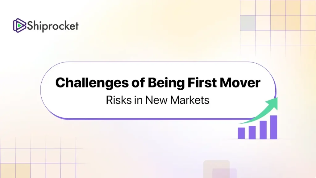 Challenges of Being First Mover