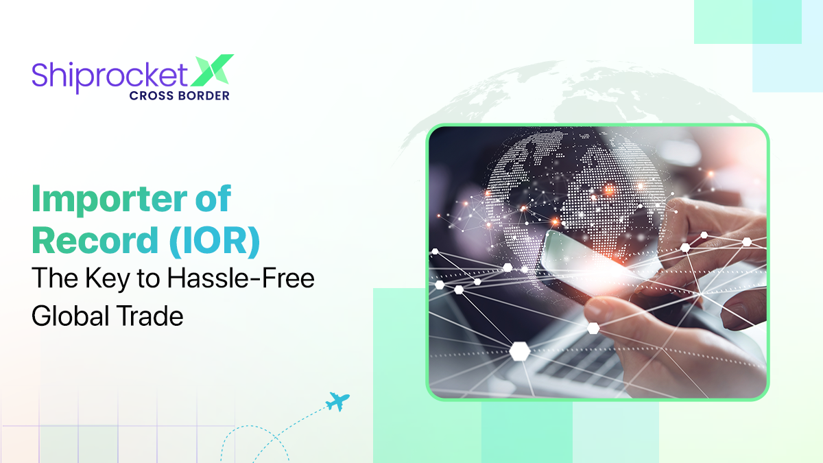 Importer of Record (IOR)