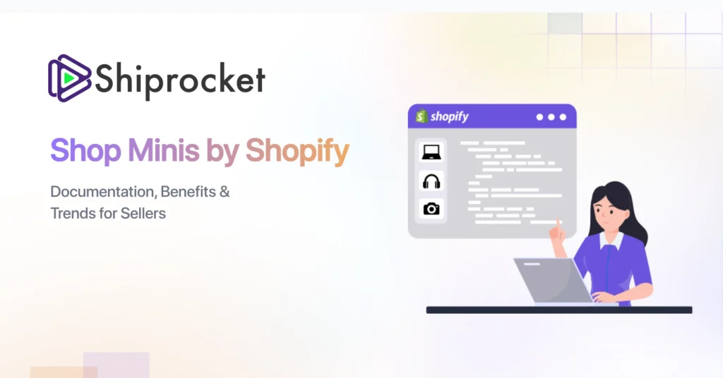 Shop Minis by Shopify: Documentation, Benefits & Trends for Sellers
