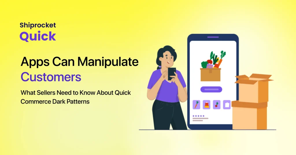Dark patterns in Quick Commerce